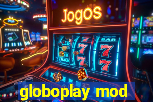 globoplay mod